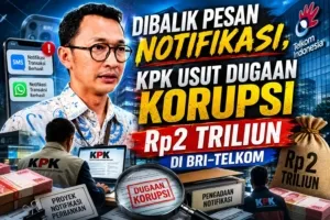 Dibalik Pesan Notifikasi, KPK Usut Dugaan Korupsi Rp2 Triliun di BRI-Telkom