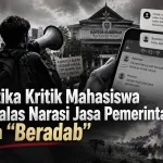Ketika Kritik Mahasiswa Dibalas Narasi Jasa Pemerintah dan “Beradab”