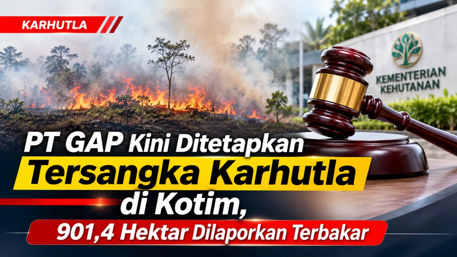 PT GAP Kini Ditetapkan Tersangka Karhutla di Kotim, 901,4 Hektar Dilaporkan Terbakar